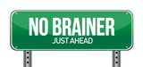 road sign showing no brainer just ahead